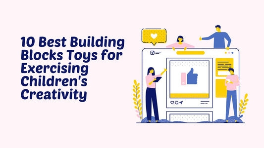 10 Best Building Blocks Toys for Exercising Children's Creativity