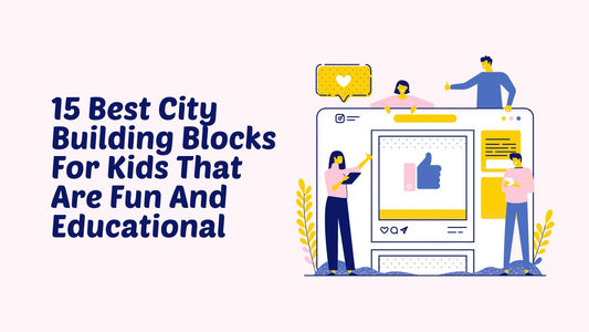 15 Best City Building Blocks For Kids That Are Fun And Educational